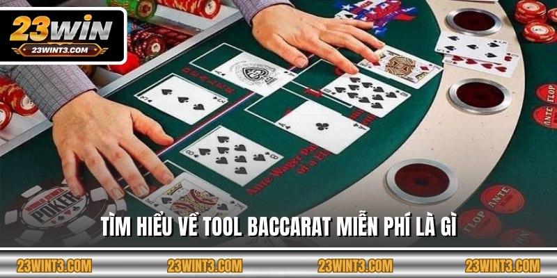 Tìm hiểu về tool baccarat miễn phí là gì
